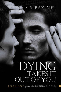 S. S. Bazinet [Bazinet, S. S.] — Dying Takes It Out of You