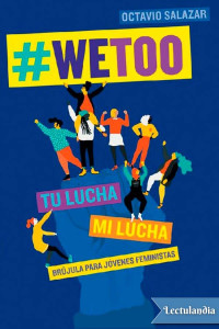 Octavio Salazar Benítez — #WeToo: brújula para jóvenes feministas