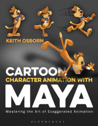 Keith Osborn; — Cartoon Character Animation with Maya