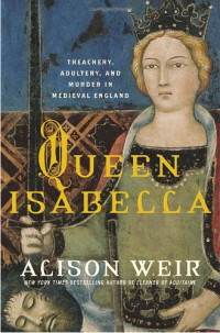 Alison Weir — Queen Isabella: