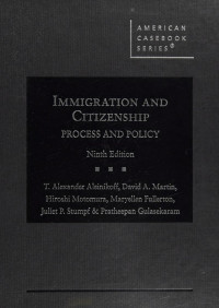 Aleinikoff, T. Alexander (Thomas Alexander), 1952- author — Immigration and citizenship : process and policy