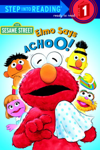 Albee, Sarah — [Step into Reading 01] • Elmo Says Achoo!