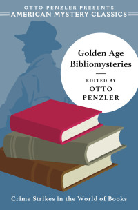 Otto Penzler  — Golden Age Bibliomysteries