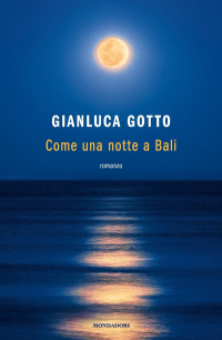 Gianluca Gotto — Come una notte a Bali