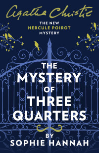 Christie, Agatha (by Sophie Hannah) [Christie, Agatha (by Sophie Hannah)] — The Mystery of Three Quarters