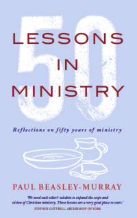 Paul Beasley-Murray; — 50 Lessons in Ministry