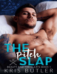 Kris Butler — The Pitch Slap: A Why Choose Baseball Standalone Romance