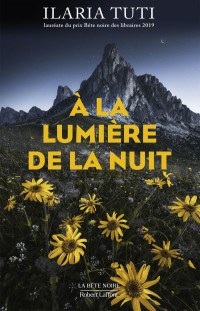 Ilaria Tuti — À la lumière de la nuit (Commissaire Teresa Battaglia 4)