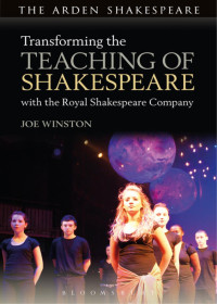 Joe Winston; — Transforming the Teaching of Shakespeare with the Royal Shakespeare Company