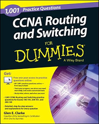 Glen E. Clarke — 1001 CCNA Routing and Switching Practice Questions For Dummies