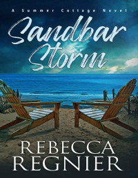 Rebecca Regnier — Sandbar Storm (Summer Cottage Novels Book 4)