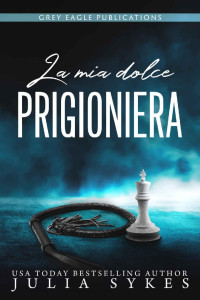 Julia Sykes — La mia dolce prigioniera