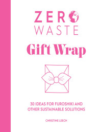 Christine Leech — Zero Waste Gift Wrap