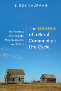 S. Roy Kaufman; — The Drama of a Rural Community's Life Cycle