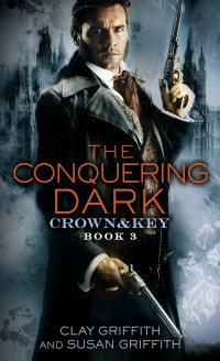 Clay Griffith, Susan Griffith — The Conquering Dark: Crown & Key