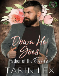 Tarin Lex — Down He Goes: Father of the Bride