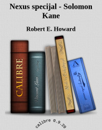 Robert E. Howard [Howard, Robert E.] — Nexus specijal - Solomon Kane