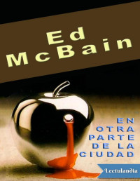 Ed McBain — En Otra Parte De La Ciudad