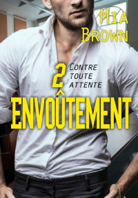 Mia Brown — Contre toute attente T2 Envoûtement 