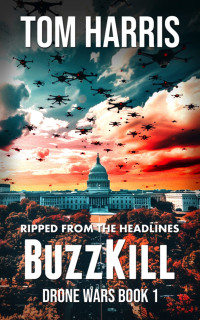 Tom Harris — BuzzKill: A Novel of Technology and International Terrorism