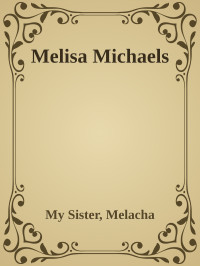 My Sister, Melacha — Melisa Michaels
