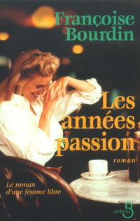 Françoise Bourdin — Les années passion