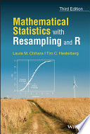 Laura M. Chihara, Tim C. Hesterberg — Mathematical Statistics with Resampling and R