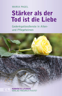 Maria Pagel; — Stärker als der Tod ist die Liebe