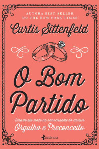 Curtis Sittenfeld — O bom partido