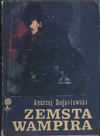 Andrzej Bogusławski — Zemsta wampira