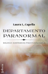 Laura L. Capella — Departamento paranormal (Misterios paranormales 01)