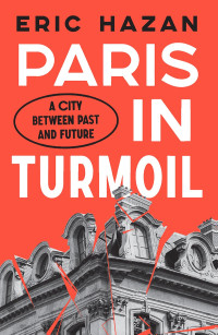 Eric Hazan; — Paris in Turmoil