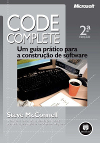Steve McConnell — Code Complete - 2ª Edição