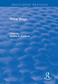 Cynthia A. Challener — Chiral Drugs