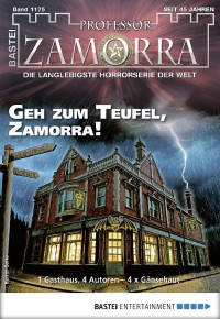 Geh zum Teufel, Zamorra — Zamorra - Folge 1175