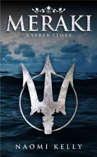 Naomi Kelly — Meraki: A Syren Story (Syren Stories Book 1)