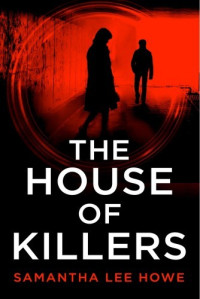 Samantha Lee Howe — The House of Killers