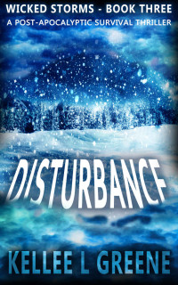 Kellee L. Greene — Disturbance - a Post-Apocalyptic Survival Thriller