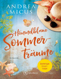 Andrea Micus — Himmelblaue Sommerträume