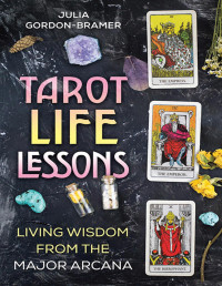 Julia Gordon-Bramer — Tarot Life Lessons