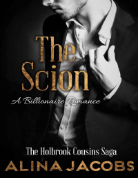 Alina Jacobs — The Scion (The Holbrook Cousins Saga 3)