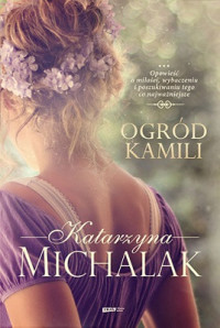 Katarzyna Michalak — Ogród Kamili