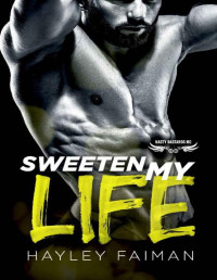Hayley Faiman — Sweeten My Life (Nasty Bastards MC Book 7)