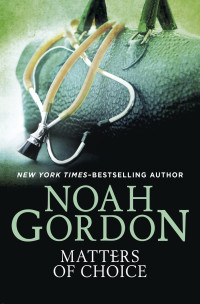 Gordon, Noah — Matters of Choice (The Cole Trilogy Book 3)