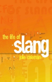 Coleman, Julie; — The Life of Slang