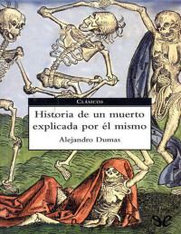 Alexandre Dumas — Historia de un muerto contada por él mismo