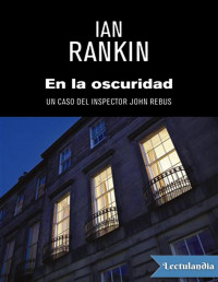 Ian Rankin — En La Oscuridad