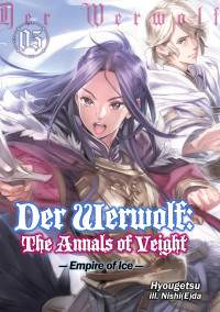 Hyougetsu — Der Werwolf: The Annals of Veight Volume 5