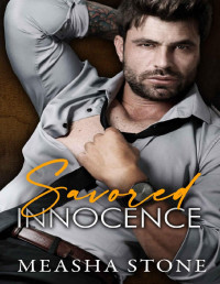 Measha Stone — Savored Innocence: A Dark Mafia Romance (Innocent Brides Book 5)