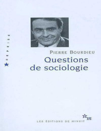 Bourdieu, Pierre — Questions de sociologie